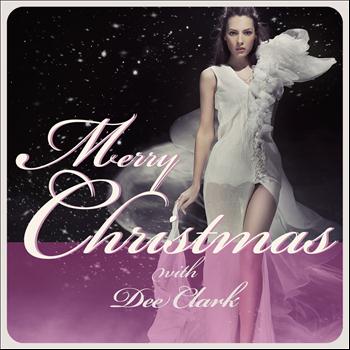 Dee Clark - Merry Christmas With Dee Clark
