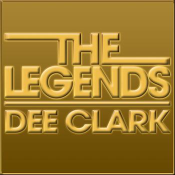 Dee Clark - The Legends