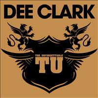 Dee Clark - The Unforgettable Dee Clark
