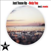 Just Tease Up - Help You