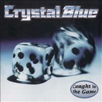 Crystal Blue - Caught In The Game