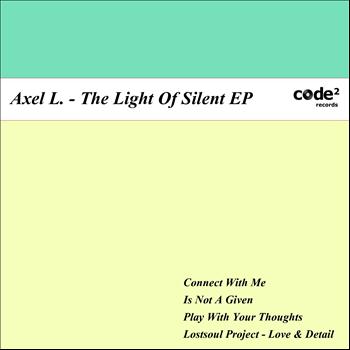 Axel L. - The Light of Silent EP