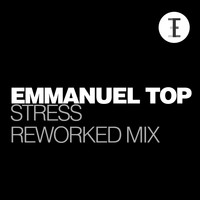 Emmanuel Top - Stress (Reworked Mix)