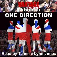 Vantage - Vantage Audio Documentary: One Direction (Read by Tammie Lynn Jones)