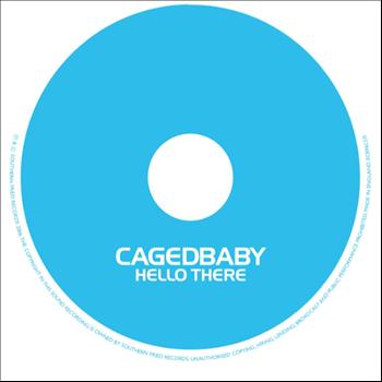 Cagedbaby - Hello There
