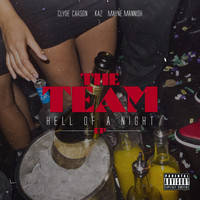 The Team - Hell of a Night (Explicit)