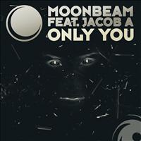 Moonbeam featuring Jacob A - Only You