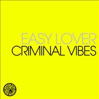 Criminal Vibes - Easy Lover