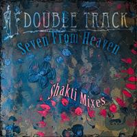 Double Track - Seven from Heaven - Shakti Mixes