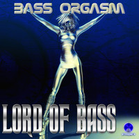 Lord Of Bass - Bass Orgasm