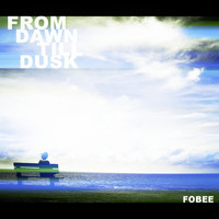 Fobee - From Dusk Till Dawn
