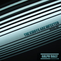 Ralph Daily - The Kiddys Are Infected