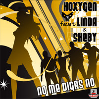 Hoxygen feat. Linda & Sheby - No Me Digas No