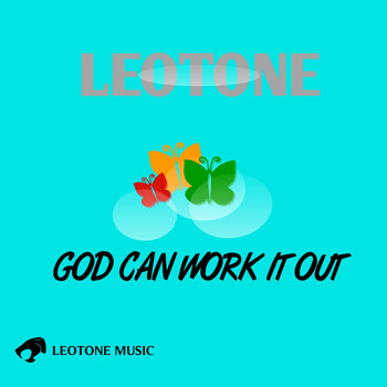 Leotone - God Can Work It Out