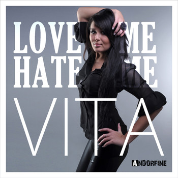 Vita - Love Me, Hate Me