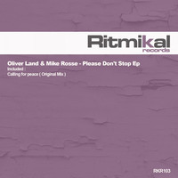 Oliver Land & Mike Rosse - Please Don't Stop Ep