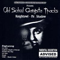 Mr. Shadow, Mr. Knightowl - Old School Gangsta Tracks (Explicit)
