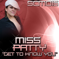 Miss Patty - Get To Know You