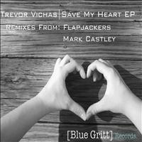 Trevor Vichas - Save My Heart
