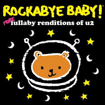 Rockabye Baby! - More Lullaby Renditions of U2