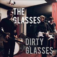 The Glasses - Dirty Glasses