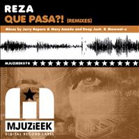 Reza - Que Pasa?! (Remixes)