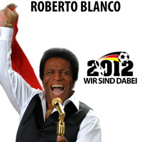 Roberto Blanco - 2012 Wir sind dabei