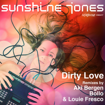 Sunshine Jones - Dirty Love (All Mixes)