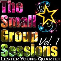 Lester Young Quartet - The Small Group Sessions Vol. 1