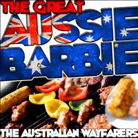 The Australian Wayfarers - The Great Aussie Barbie