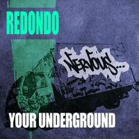 Redondo - Your Underground