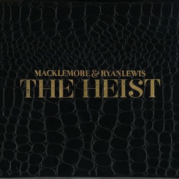 Macklemore & Ryan Lewis - The Heist (Explicit)