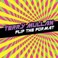 Terry Mullan - Flip The Format [Continuous DJ Mix]