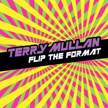 Terry Mullan - Flip The Format [Continuous DJ Mix]