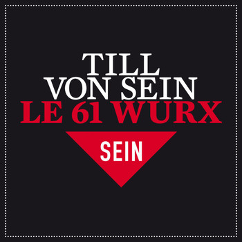 Till Von Sein - Le 61 Wurx