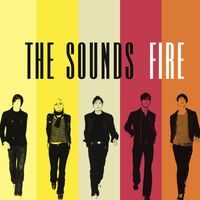 The Sounds - Fire