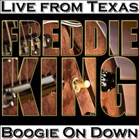 Freddie King - Boogie On Down - Live from Texas