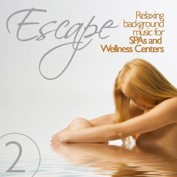 Various Artists - Escape Vol. 2 (Relaxing Background Music for SPAs and Wellness Centers)