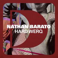 Nathan Barato - Hard Werq