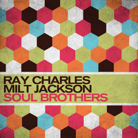 Ray Charles & Milt Jackson - Soul Brothers (Original 1958 Album - Digitally Remastered)
