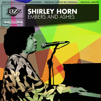 Shirley Horn - Embers and Ashes (Original 1961 Album - Digitally Remastered)