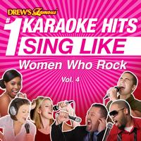 The Karaoke Crew - Drew's Famous #1 Karaoke Hits: Sing Like Women Who Rock, Vol. 4