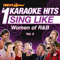 The Karaoke Crew - Drew's Famous #1 Karaoke Hits: Sing Like Women of R&B, Vol. 2