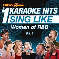The Karaoke Crew - Drew's Famous #1 Karaoke Hits: Sing Like Women of R&B, Vol. 3