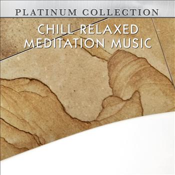 Platinum Collection Band - Chill Relaxed Meditation Music