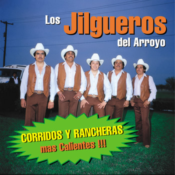 Los Jilgueros Del Arroyo - Corridos y Rancheras Mas Caliente