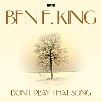 Ben E. King - Don't Play That Song