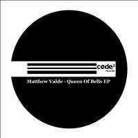 Matthew Valde - Queen Of Bells EP