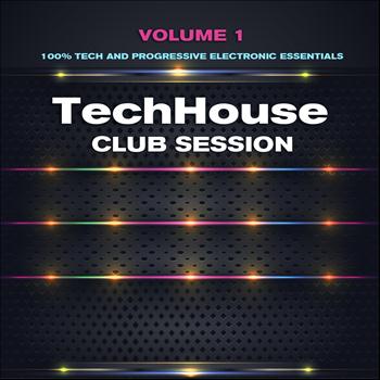 Various Artists - Tech House Club Session, Vol. 1 (100% Tech and Progressive Electronic Essentials)