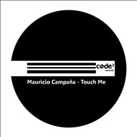 Mauricio Campana - Touch Me